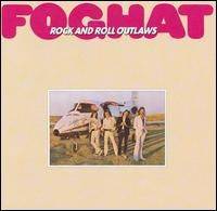 Foghat : Rock & Roll Outlaws